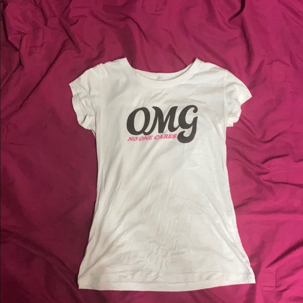 “OMG no one cares” shirt